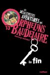 Les désastreuses aventures des orphelins Baudelaire - Tome 13 : La fin