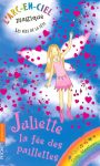 L'arc-en-ciel magique - Les fées de la fête - Tome 3 : Juliette, la fée des paillettes