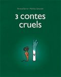 3 contes cruels