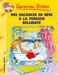 Geronimo Stilton - Des vacances de rêve à la pension Bellerate